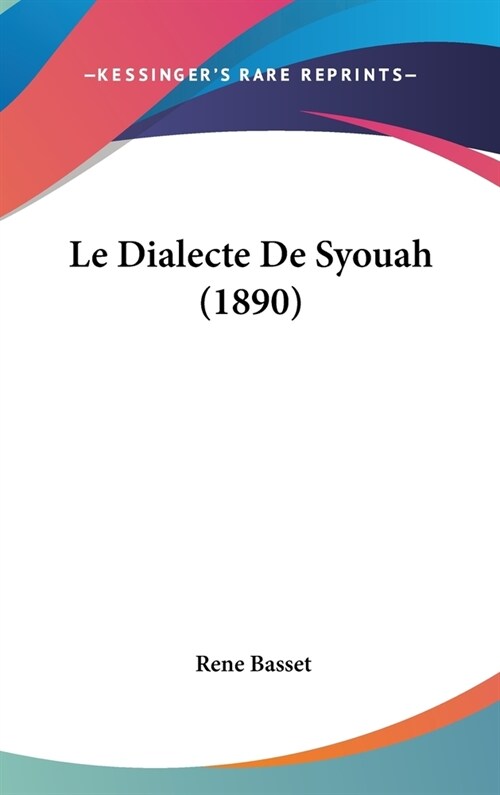 Le Dialecte de Syouah (1890) (Hardcover)