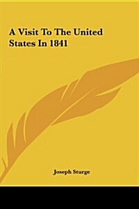 A Visit to the United States in 1841 (Hardcover)