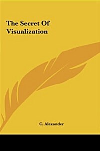 The Secret of Visualization (Hardcover)