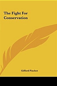 The Fight for Conservation (Hardcover)