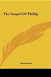 The Gospel of Phillip (Hardcover)