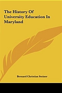 The History of University Education in Maryland (Hardcover)