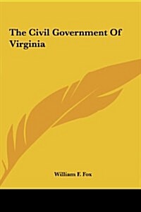 The Civil Government of Virginia (Hardcover)
