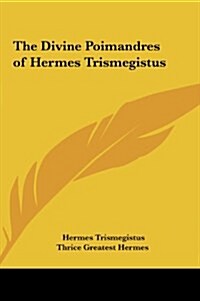 The Divine Poimandres of Hermes Trismegistus (Hardcover)