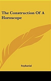 The Construction of a Horoscope (Hardcover)