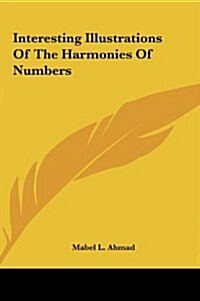 Interesting Illustrations of the Harmonies of Numbers (Hardcover)