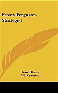 Frosty Ferguson, Strategist (Hardcover)