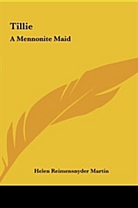 Tillie: A Mennonite Maid (Hardcover)