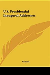 U.S. Presidential Inaugural Addresses (Hardcover)