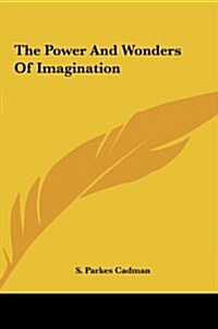The Power and Wonders of Imagination (Hardcover)