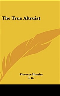 The True Altruist (Hardcover)