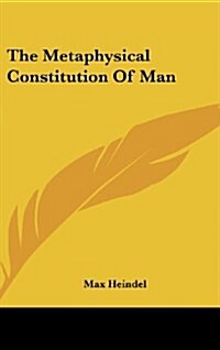 The Metaphysical Constitution of Man (Hardcover)