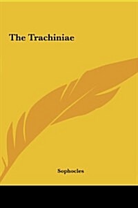 The Trachiniae (Hardcover)