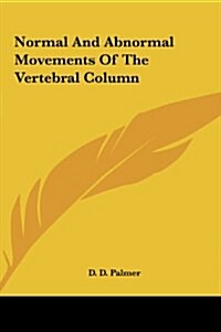Normal and Abnormal Movements of the Vertebral Column (Hardcover)