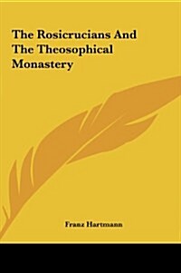 The Rosicrucians and the Theosophical Monastery (Hardcover)