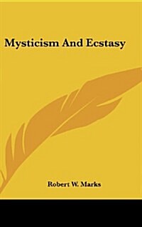 Mysticism and Ecstasy (Hardcover)