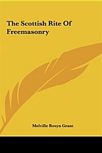 The Scottish Rite of Freemasonry (Hardcover)