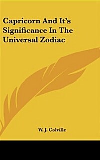 Capricorn and Its Significance in the Universal Zodiac (Hardcover)