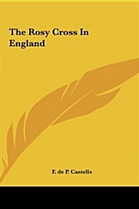 The Rosy Cross in England (Hardcover)