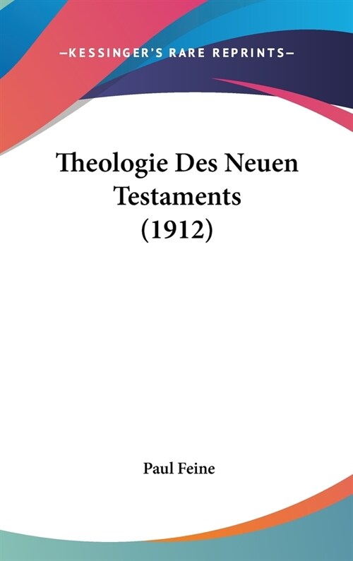 Theologie Des Neuen Testaments (1912) (Hardcover)