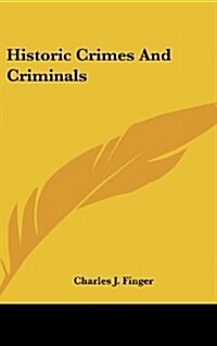 Historic Crimes and Criminals (Hardcover)