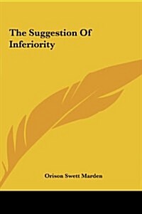 The Suggestion of Inferiority (Hardcover)