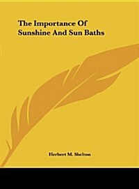 The Importance of Sunshine and Sun Baths (Hardcover)