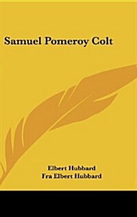 Samuel Pomeroy Colt (Hardcover)