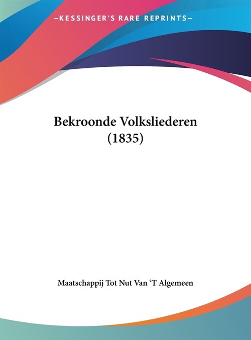 Bekroonde Volksliederen (1835) (Hardcover)