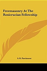 Freemasonry at the Rosicrucian Fellowship (Hardcover)