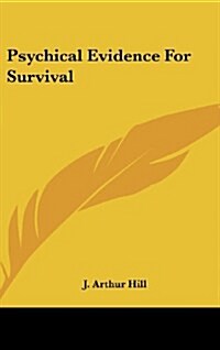 Psychical Evidence for Survival (Hardcover)