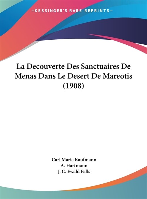 La Decouverte Des Sanctuaires de Menas Dans Le Desert de Mareotis (1908) (Hardcover)