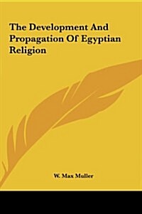 The Development and Propagation of Egyptian Religion (Hardcover)