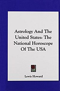 Astrology and the United States: The National Horoscope of the USA (Hardcover)