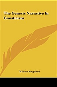 The Genesis Narrative in Gnosticism (Hardcover)