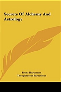Secrets of Alchemy and Astrology (Hardcover)