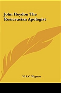 John Heydon the Rosicrucian Apologist (Hardcover)