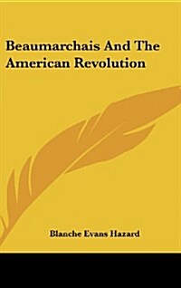 Beaumarchais and the American Revolution (Hardcover)