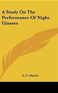 A Study on the Performance of Night-Glasses (Hardcover)