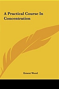 A Practical Course in Concentration (Hardcover)