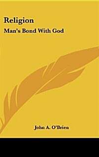 Religion: Mans Bond with God (Hardcover)