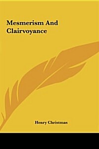 Mesmerism and Clairvoyance (Hardcover)