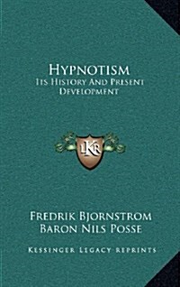 Hypnotism: Its History and Present Development (Hardcover)