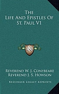 The Life and Epistles of St. Paul V1 (Hardcover)