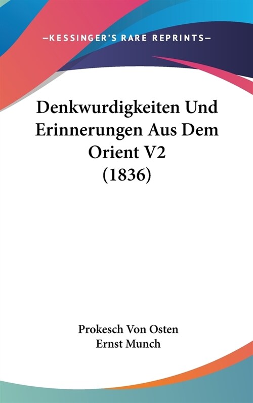 Denkwurdigkeiten Und Erinnerungen Aus Dem Orient V2 (1836) (Hardcover)