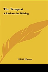 The Tempest the Tempest: A Rosicrucian Writing a Rosicrucian Writing (Hardcover)