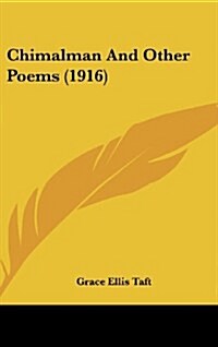 Chimalman and Other Poems (1916) (Hardcover)