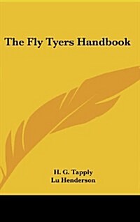 The Fly Tyers Handbook (Hardcover)