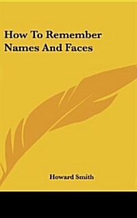 How to Remember Names and Faces (Hardcover)