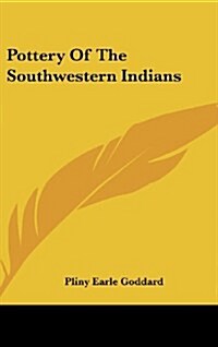 Pottery of the Southwestern Indians (Hardcover)
